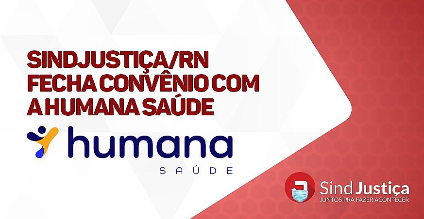 SindJustiça RN : Notícias : Sindjustiça/RN fecha convênio com a Humana Saúde SindJustiça RN : Notícias : Sindjustiça/RN fecha convênio com a Humana Saúde